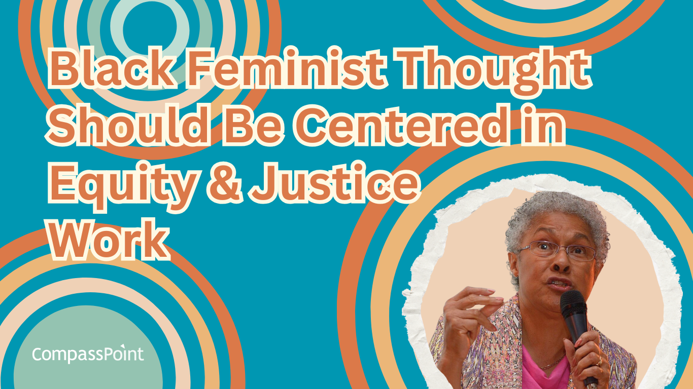 Black Feminist Thought Should Be Centered in Equity &amp; Justice Work